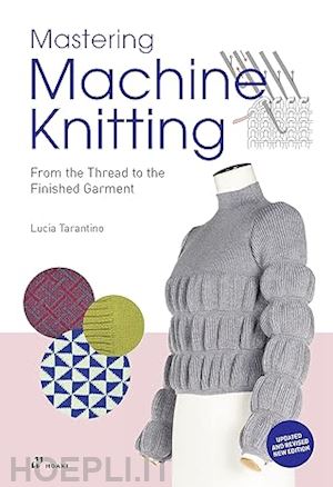 consiglia tarantino lucia - mastering machine knitting