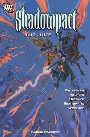 willingham bill; sturges matthew; derenick tom - buio e luce. shadowpact. vol. 3