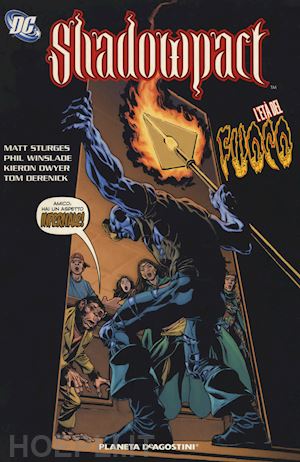 sturges matthew; winslade phil; dwyer kieron - l'età del fuoco. shadowpact. vol. 4