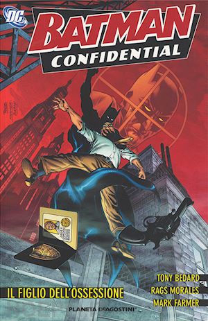 bedard tony; morales rags; farmer mark - il figlio dell'ossessione. batman confidential . vol. 3