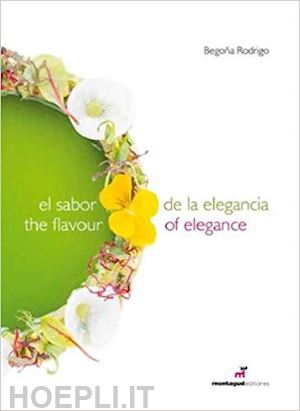 begogna rodrigo - el sabor de la elegancia - the flavour of elegance