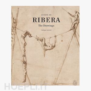 aa.vv. - jusepe de ribera. the drawings. catalogue raisonne'