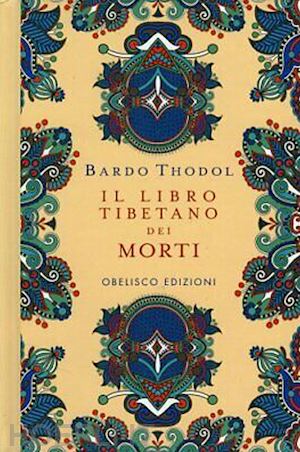 bardo thodol - il libro tibetano dei morti. bardo thodol