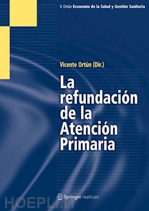 ortún, vicente - la refundación de la atención primaria