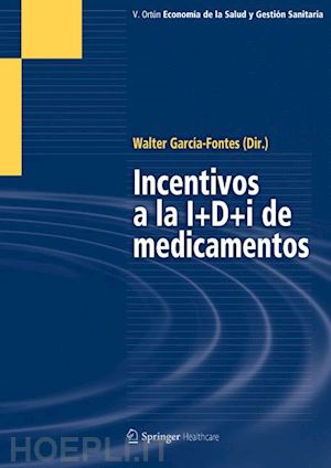 garcia-fontes walter a. (curatore) - incentivos a la i+d+i de medicamentos