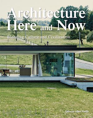 ramis a. (curatore) - architecture. here & now