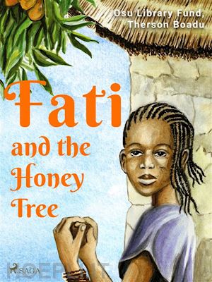 therson boadu; osu library fund - fati and the honey tree