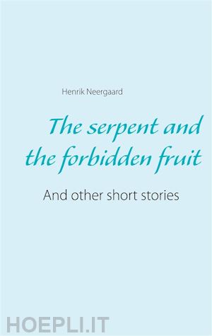 henrik neergaard - the serpent and the forbidden fruit