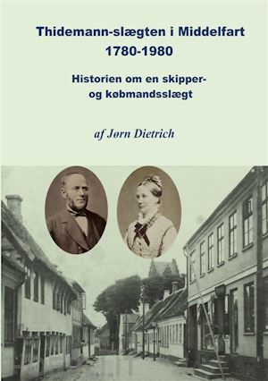jørn dietrich - thidemann-slægten i middelfart 1780-1980