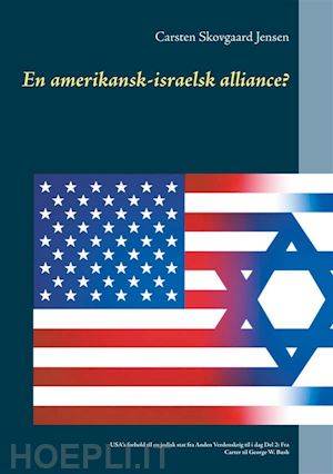 carsten skovgaard jensen - en amerikansk-israelsk alliance?