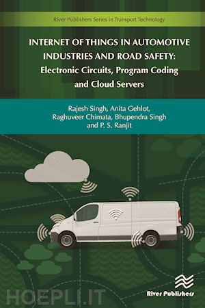 chimata raghuveer; singh rajesh; gehlot anita - internet of things in automotive industries and road safety