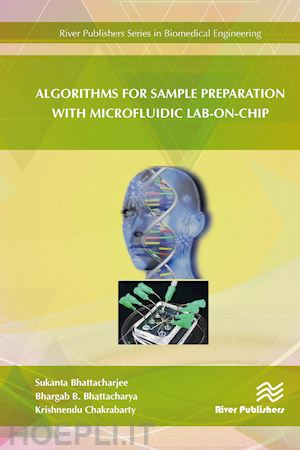 bhattacharjee sukanta; bhattacharya bhargab b.; chakrabarty krishnendu - algorithms for sample preparation with microfluidic lab-on-chip