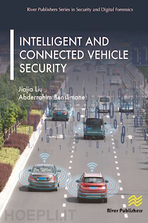 liu jiajia; benslimane abderrahim - intelligent and connected vehicle security