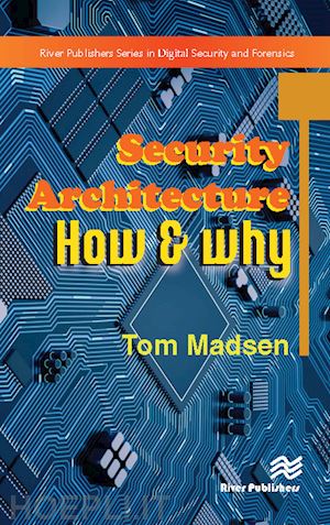 madsen tom - security architecture – how & why
