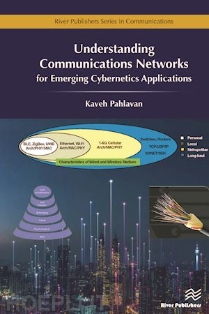pahlavan kaveh - understanding communications networks – for emerging cybernetics applications