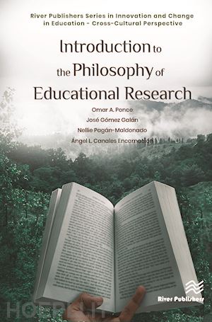 ponce omar a.; galan jose gomez; pagán-maldonado nellie; encarnación angel l. canales - introduction to the philosophy of educational research