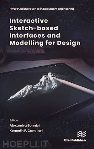 bonnici alexandra (curatore); camilleri kenneth p. (curatore) - interactive sketch-based interfaces and modelling for design