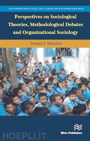 bhandari medani p. - perspectives on sociological theories, methodological debates and organizational sociology