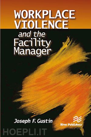 gustin joseph f. - workplace violence and the facility manager