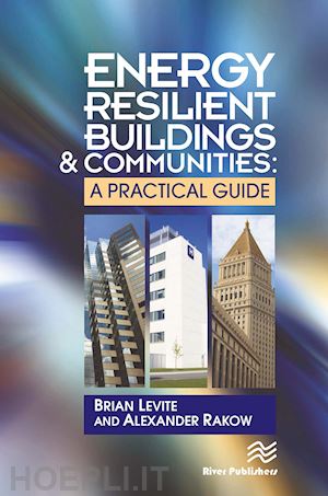 levite brian; rakow alex - energy resilient buildings and communities