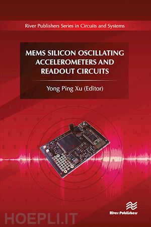 xu yong ping (curatore) - mems silicon oscillating accelerometers and readout circuits