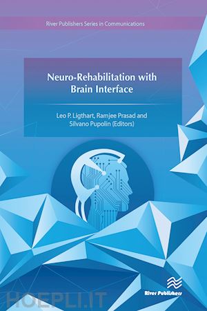 ligthart leo p. (curatore); prasad ramjee (curatore); pupolin silvano (curatore) - neuro-rehabilitation with brain interface