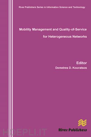 kouvatsos demetres d. (curatore) - mobility management and quality-of-service for heterogeneous networks