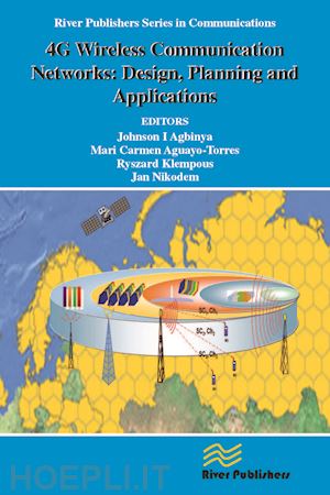 agbinya johnson i. (curatore); aguayo-torres mari carmen (curatore); klempous ryszard (curatore) - 4g wireless communication networks