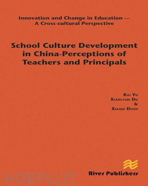 yu kai; du xiangyun; duan xiaoju - school culture development in china - perceptions of teachers and principals