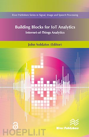 soldatos john (curatore) - building blocks for iot analytics internet-of-things analytics