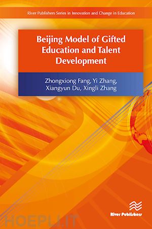 fang zhongxiong; zhang yi; du xiangyun - beijing model of gifted education and talent development