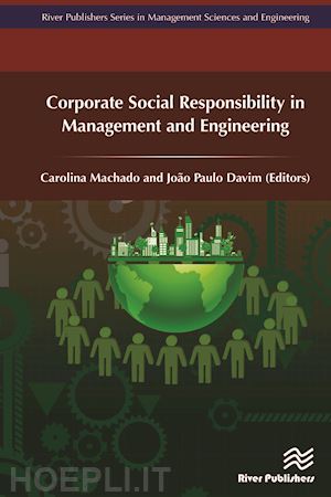 machado carolina (curatore); davim joão paulo (curatore) - corporate social responsibility in management and engineering