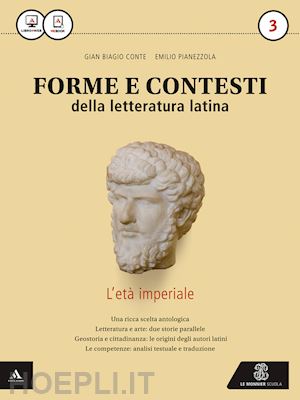 conte gian biagio; pianezzola emilio - forme e contesti della letteratura latina. per i licei e gli ist. magistrali. co