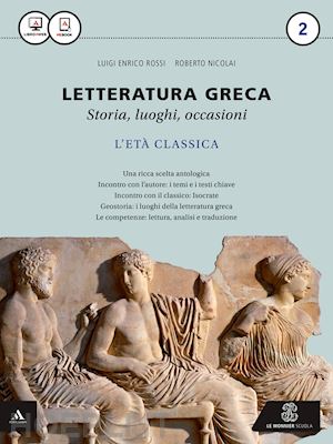 rossi luigi e. - letteratura greca. per i licei e gli ist. magistrali. con e-book. con espansione