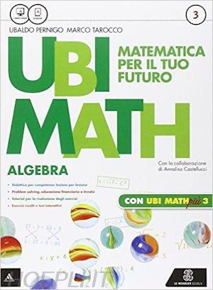 pernigo ubaldo; tarocco marco - ubi math. matematica per il futuro. algebra-geometria 3-quaderno di ubi math piu