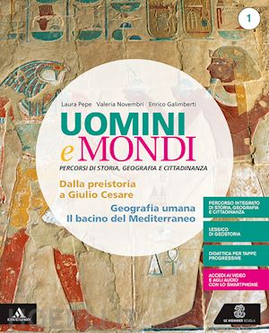 pepe laura; novembri valeria; galimberti enrico - uomini e mondi. per le scuole superiori. con e-book. con espansione online. con