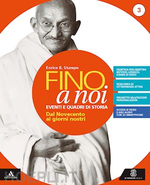 stumpo enrico b. - fino a noi. eventi e quadri di storia. con atlante, percorsi per l'apprendimento