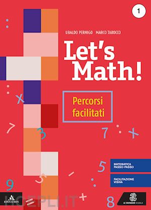 pernigo ubaldo; tarocco marco - let's math! percorsi facilitati. per la scuola media. con e-book. con espansione