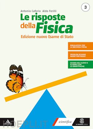 caforio antonio; ferilli aldo - risposte della fisica. edizione nuovo esame stato 3 + fascicolo fisica 3. per i