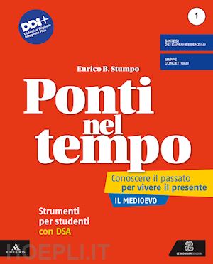 stumpo enrico b. - ponti nel tempo. conoscere il passato per vivere il presente. strumenti per stud