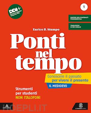 stumpo enrico b. - ponti nel tempo. conoscere il passato per vivere il presente. strumenti per stud