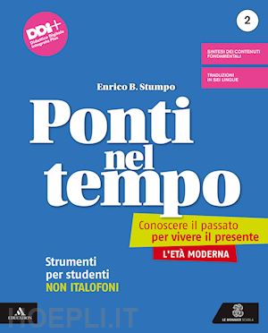 stumpo enrico b. - ponti nel tempo. conoscere il passato per vivere il presente. strumenti per stud