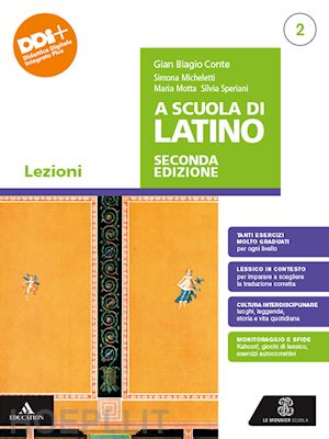 conte gian biagio; micheletti simona; motta maria; speriani silvia - a scuola di latino. lezioni. per le scuole superiori. con e-book. con espansione