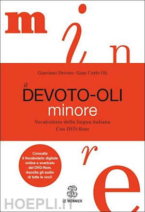 devoto giacomo; oli gian carlo - il devoto-oli minore vocabolario della lingua italiana + dvd-rom
