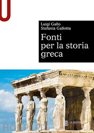 gallo luigi; gallotta stefania - fonti per la storia greca