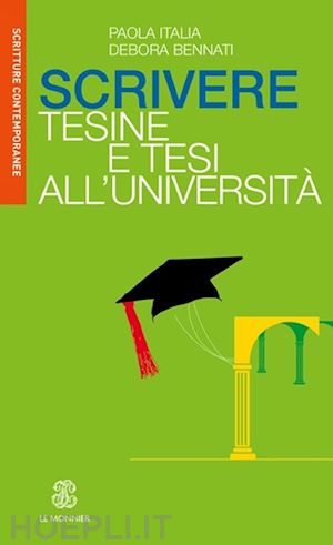italia paola; bennati debora - scrivere tesine e tesi all'universita'