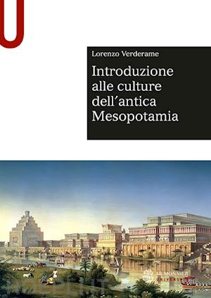 verderame lorenzo - introduzione alle culture dell'antica mesopotamia