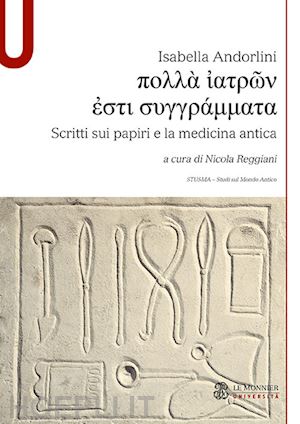 andorlini isabella; reggiani n. (curatore) - scritti sui papiri e la medicina antica