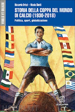 brizzi riccardo; sbetti nicola - storia della coppa del mondo di calcio (1930-2018)