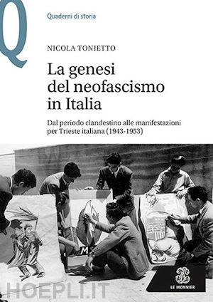 tonietto nicola - la genesi del neofascismo in italia